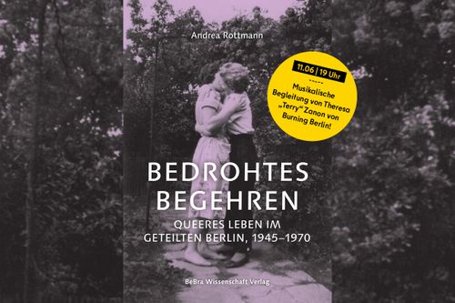 Buchpräsentation: "Bedrohtes Begehren. Queeres Leben im geteilten Berlin, 1945–1970"